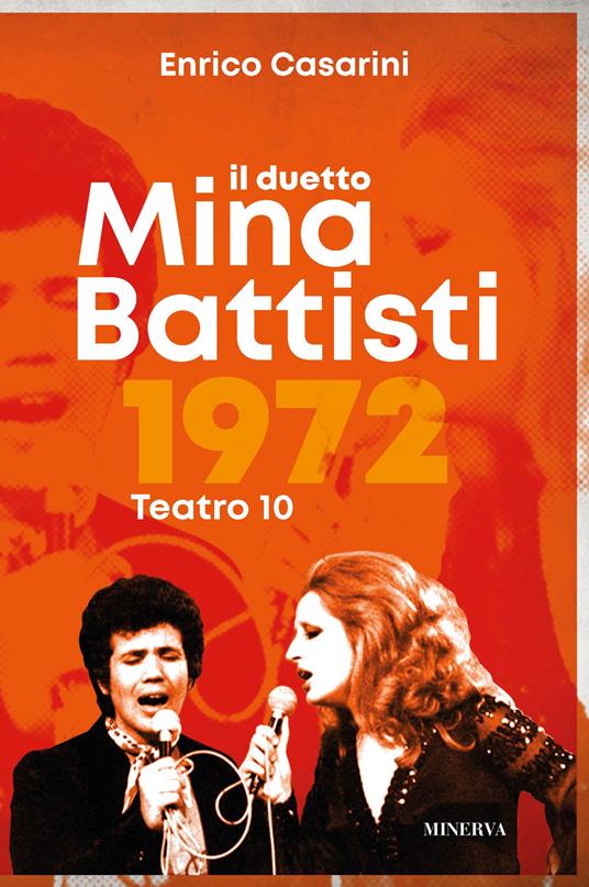 Il duetto Mina-Battisti 1972, libro di Enrico Casarini